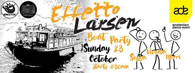 10.23 Effetto Larsen Boat Party ADE 21cDOi