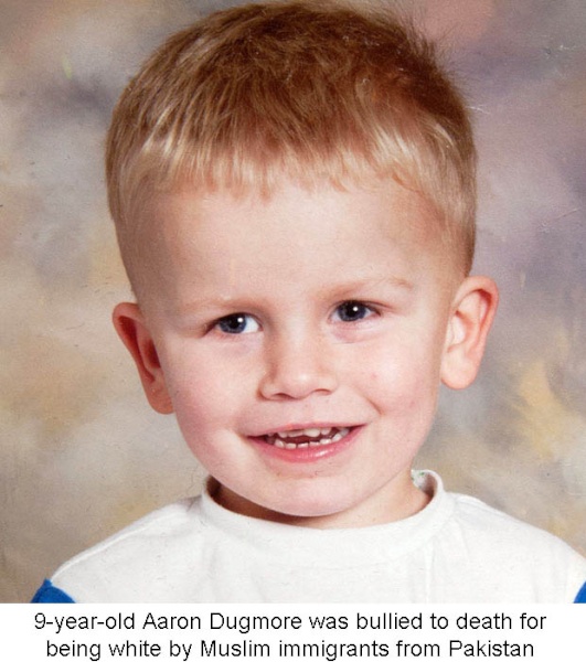 9-year-old aaron dugmore was bullied to death for being white by muslim immigrants from pakistan