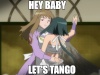 HEY, BABY! LET'S TANGO!