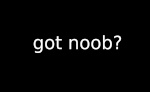 <Noob>