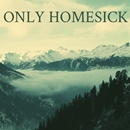 OnlyHomesick