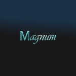 ~Magnum~