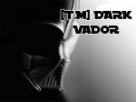 [T.M]Dark Vador[E.O]