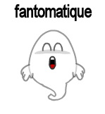 Fantomatique