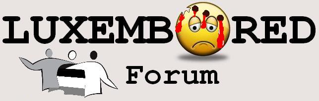 Luxembored Forum bloody