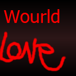 wourld love