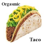 OrgasmicTaco